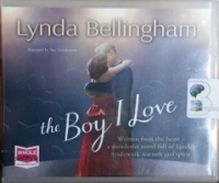 The Boy I Love written by Lynda Bellingham performed by Sue Holderness on CD (Unabridged)